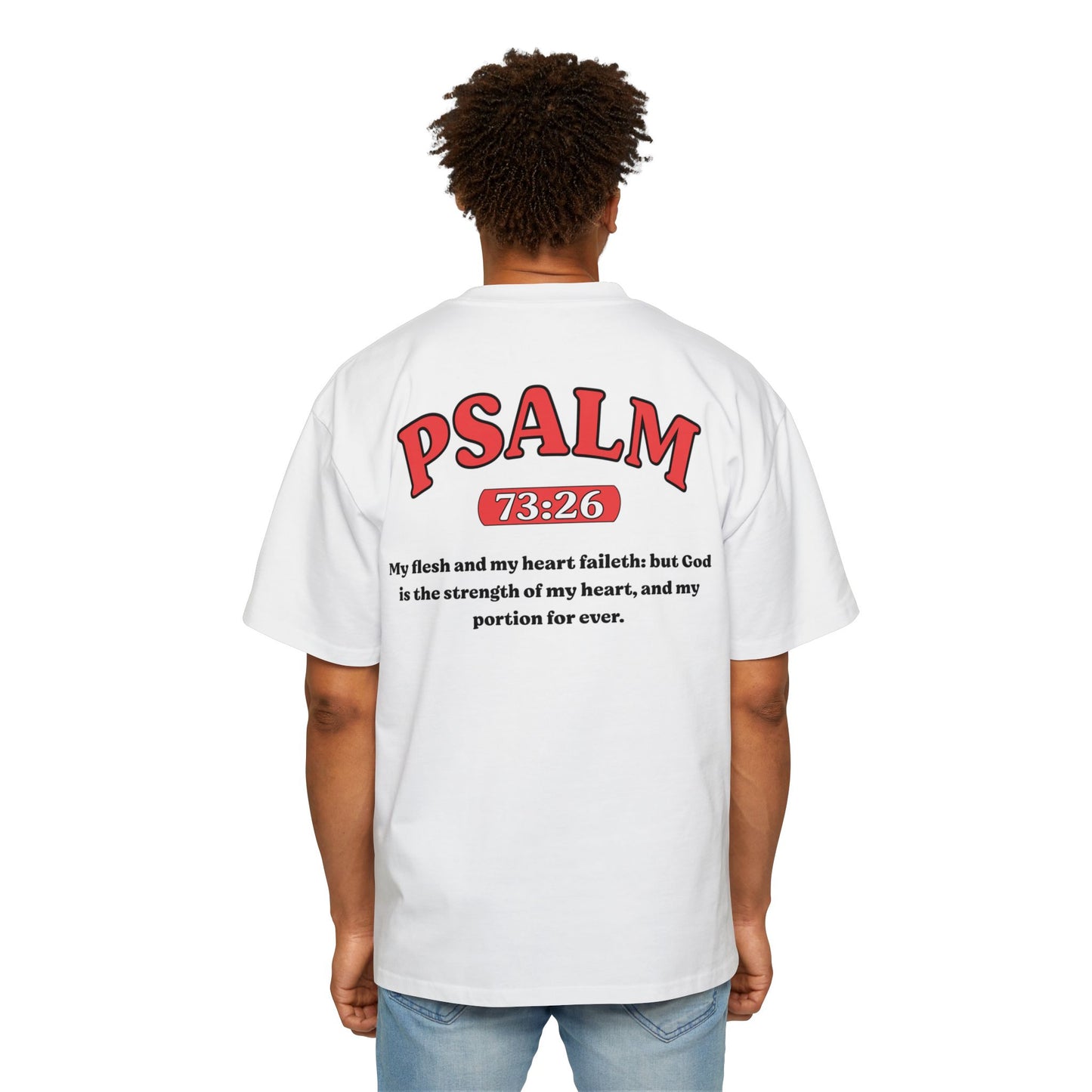 Psalm 73:26 - Heavy Oversized Tee