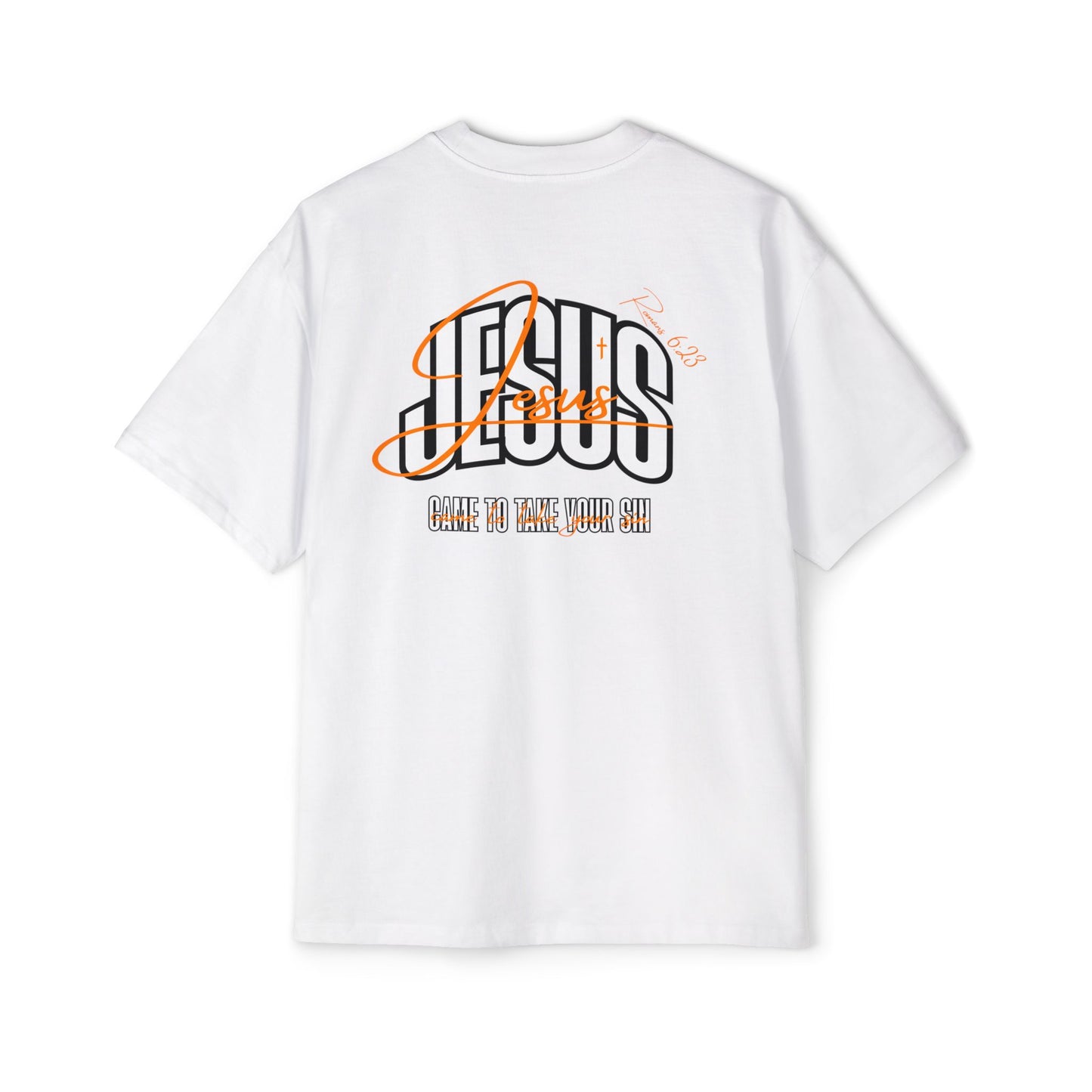 Jesus Came to take Your Sin - Heavy Oversized Tee (Drop #1)