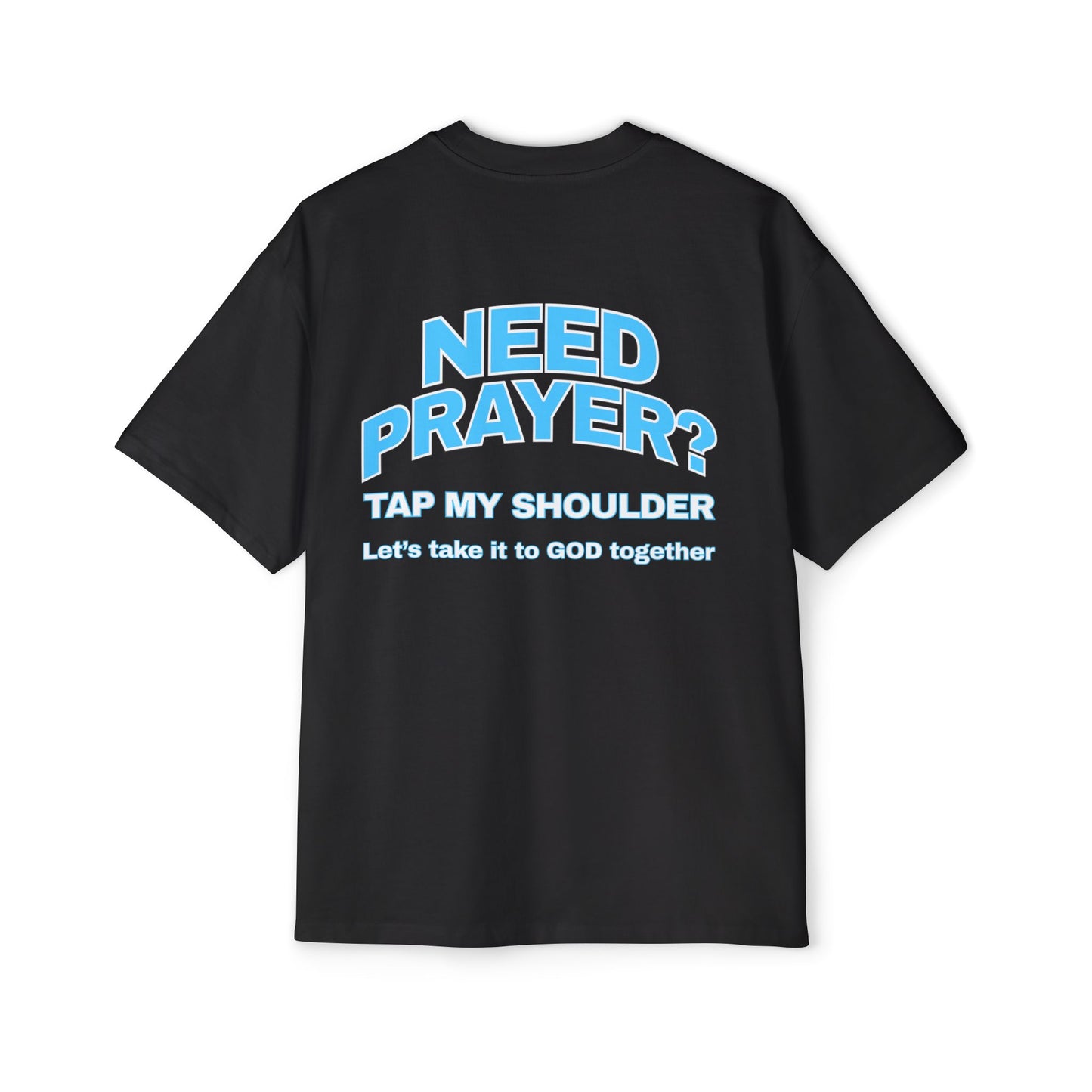 Need Prayer? - Heavy Oversized Tee (Custom)