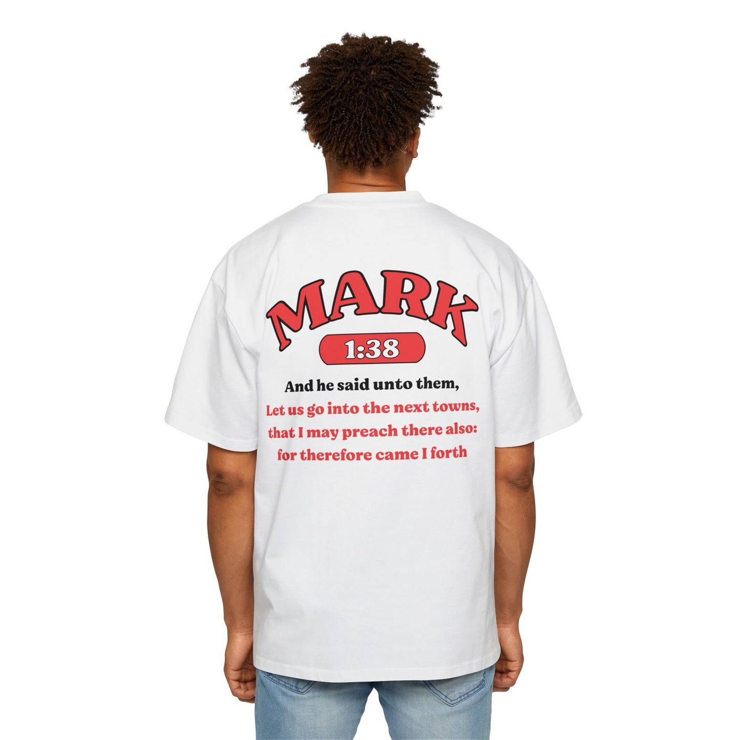 Mark 1:38 - Heavy Oversized Tee (Custom)