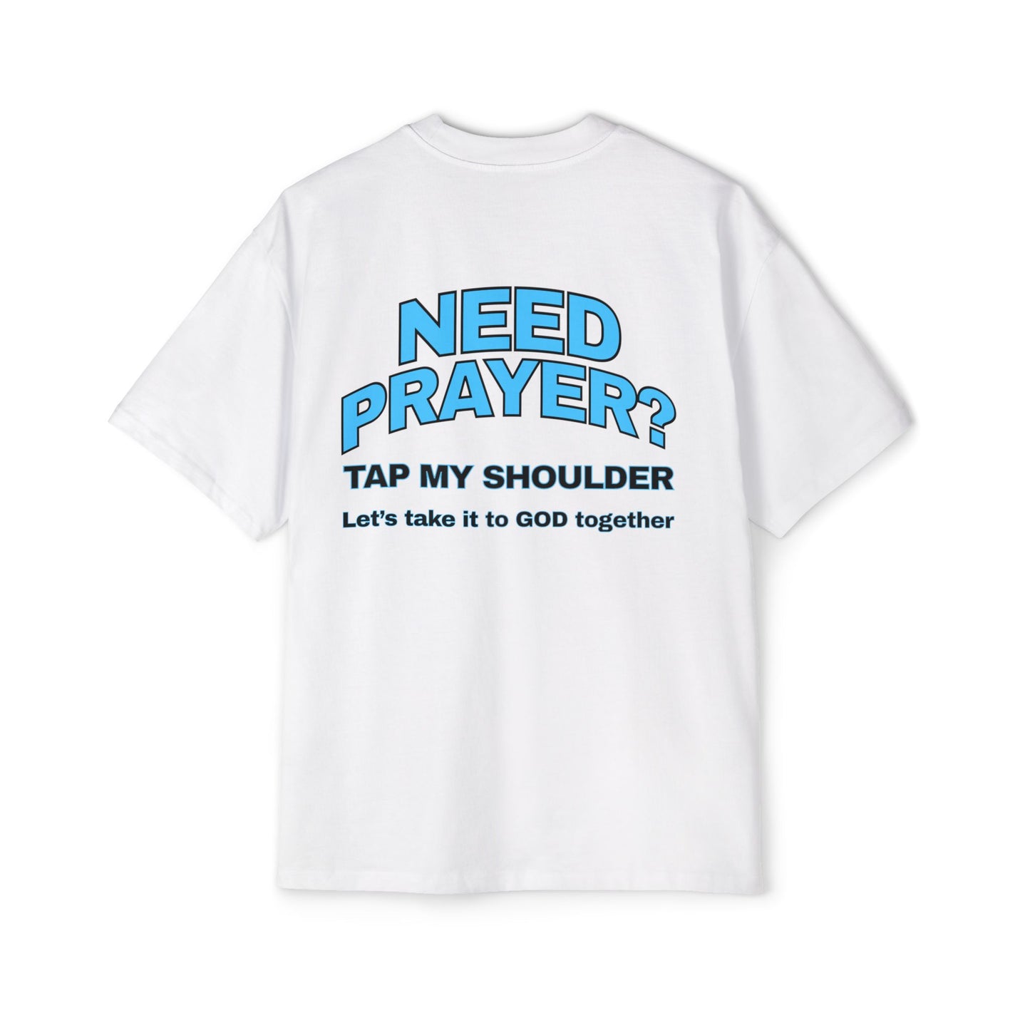 Need Prayer? - Heavy Oversized Tee (Custom)