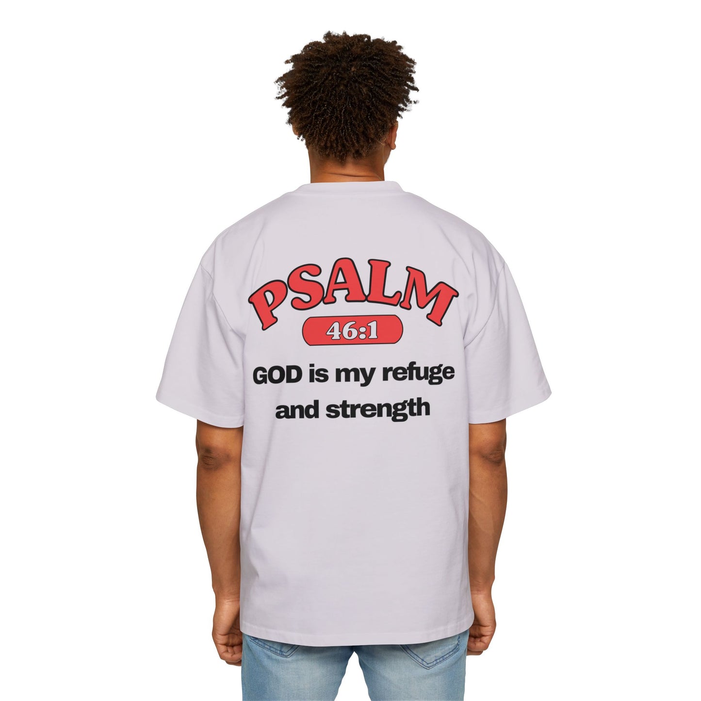 Psalm 46:1 - Heavy Oversized Tee (Custom)