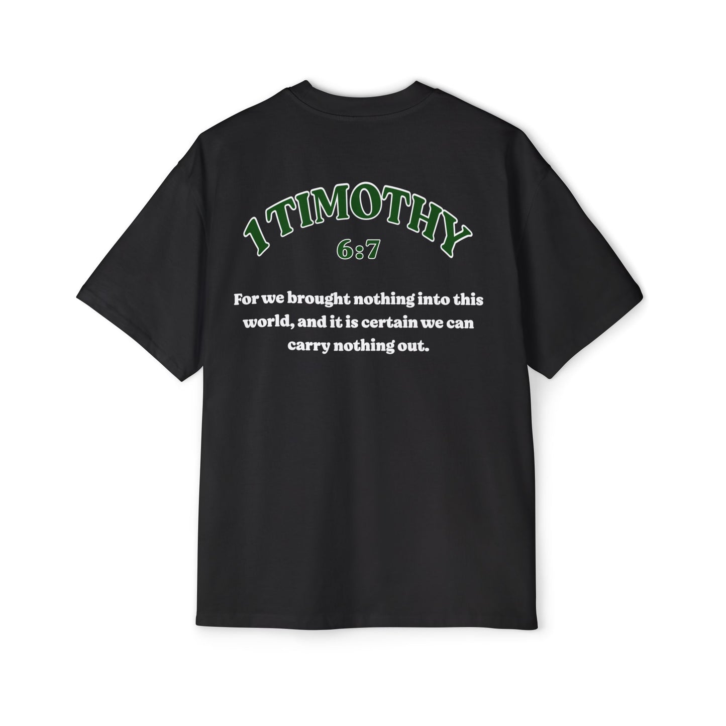 1 Timothy 6:7 - Heavy Oversized Tee (Custom)