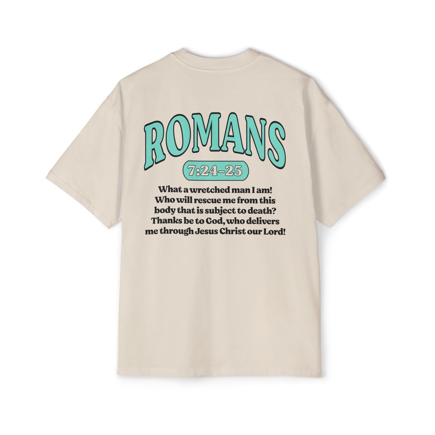 Romans 7:24-25 - Heavy Oversized Tee (Custom)