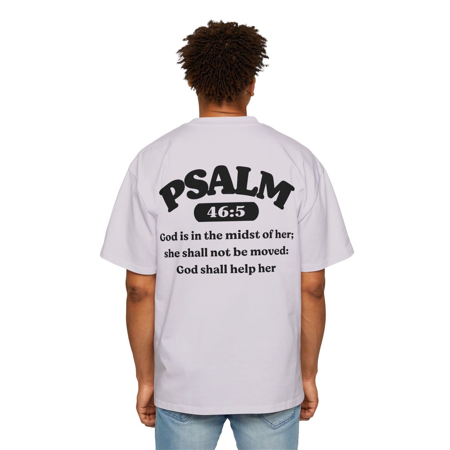 Psalm 46:5 - Heavy Oversized Tee (Custom)