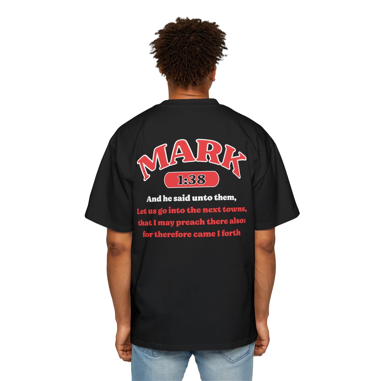 Mark 1:38 - Heavy Oversized Tee (Custom)
