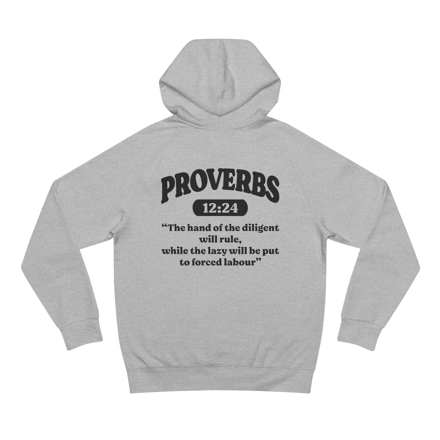 Proverbs 12:24 - Premium Hoodie