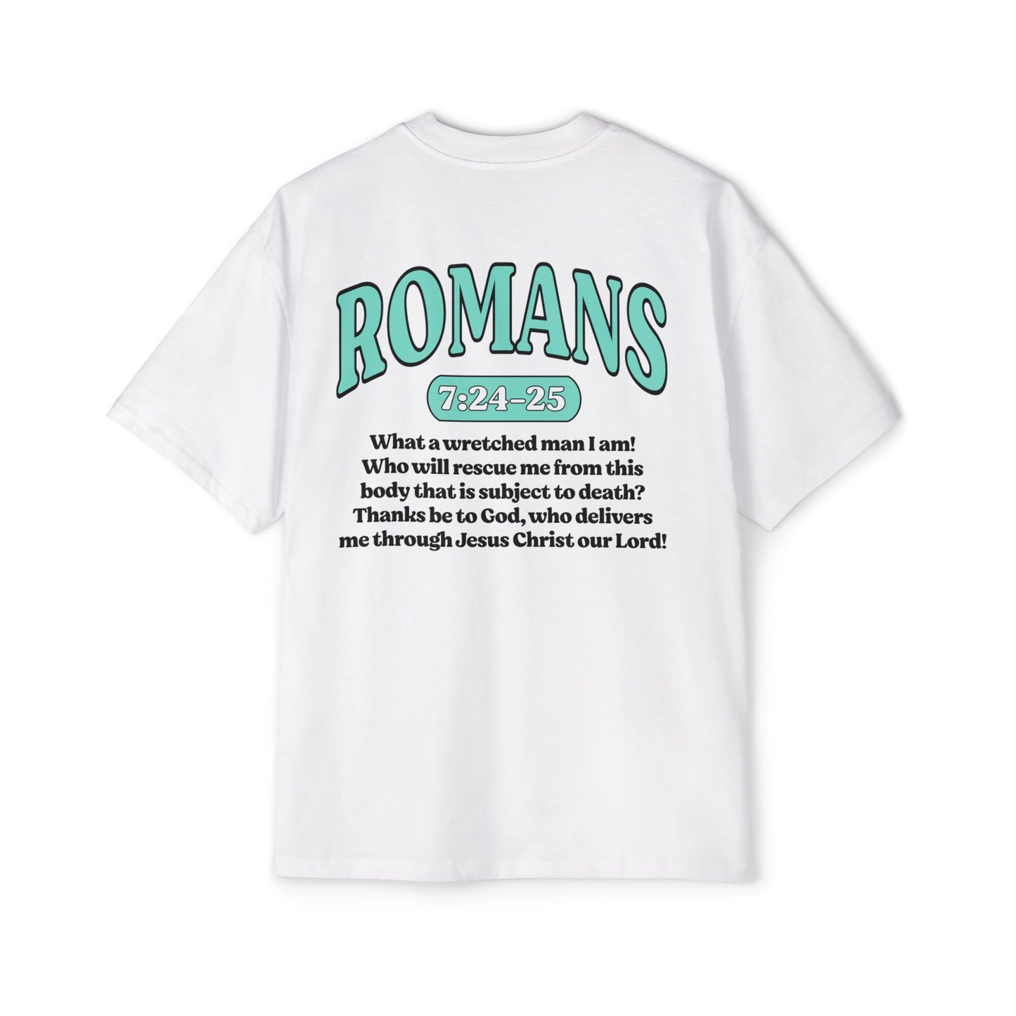Romans 7:24-25 - Heavy Oversized Tee (Custom)