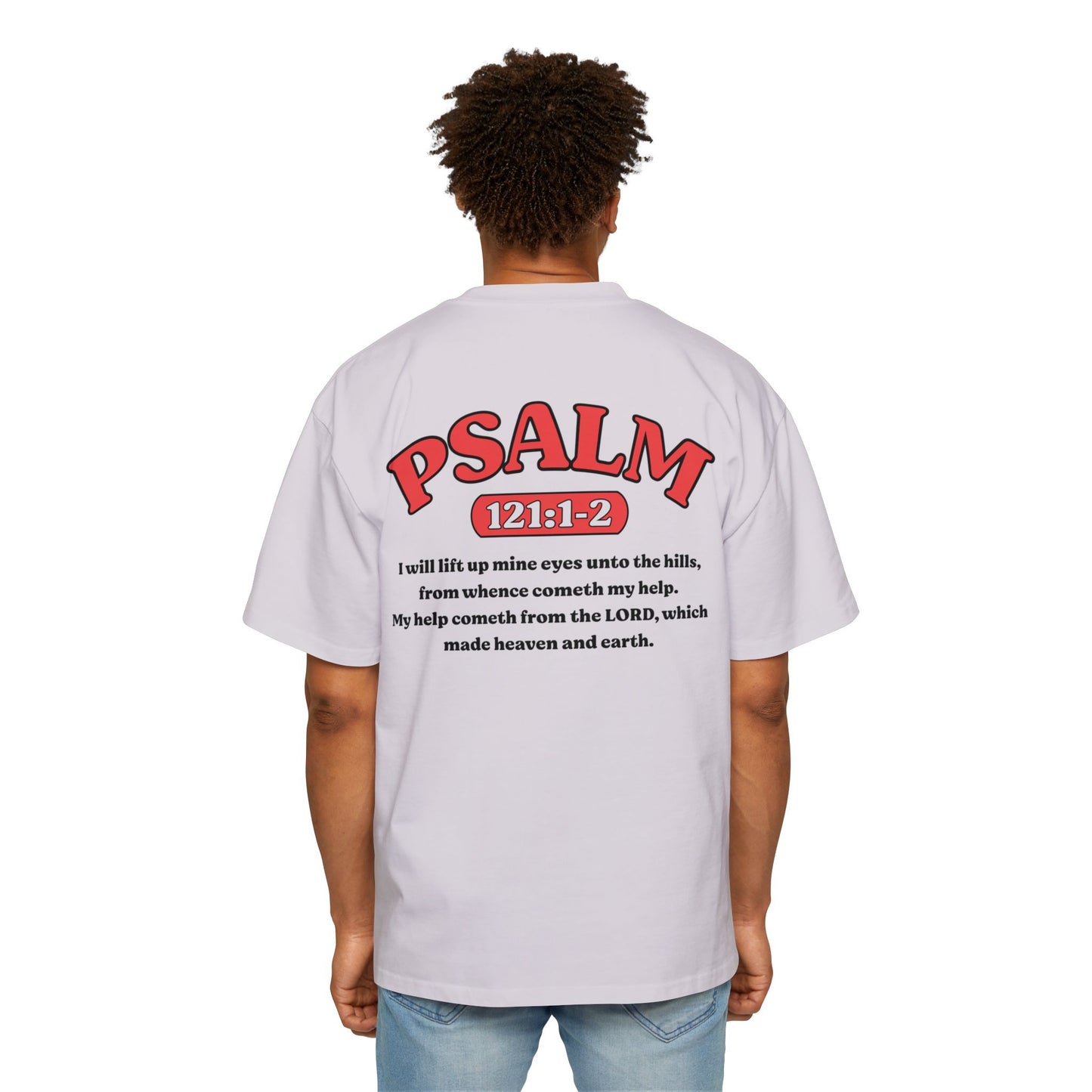 Psalm 121:1-2 - Heavy Oversized Tee (Custom)
