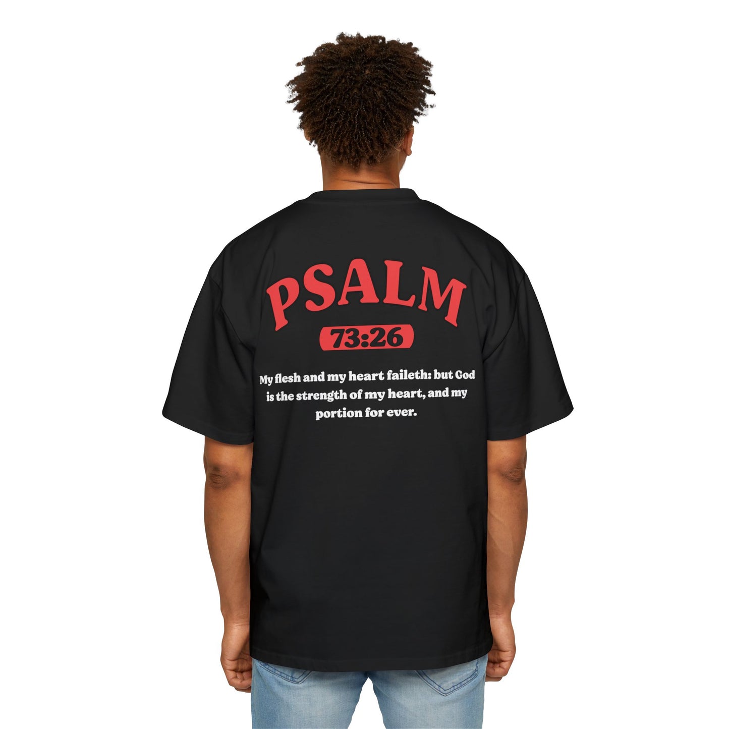 Psalm 73:26 - Heavy Oversized Tee