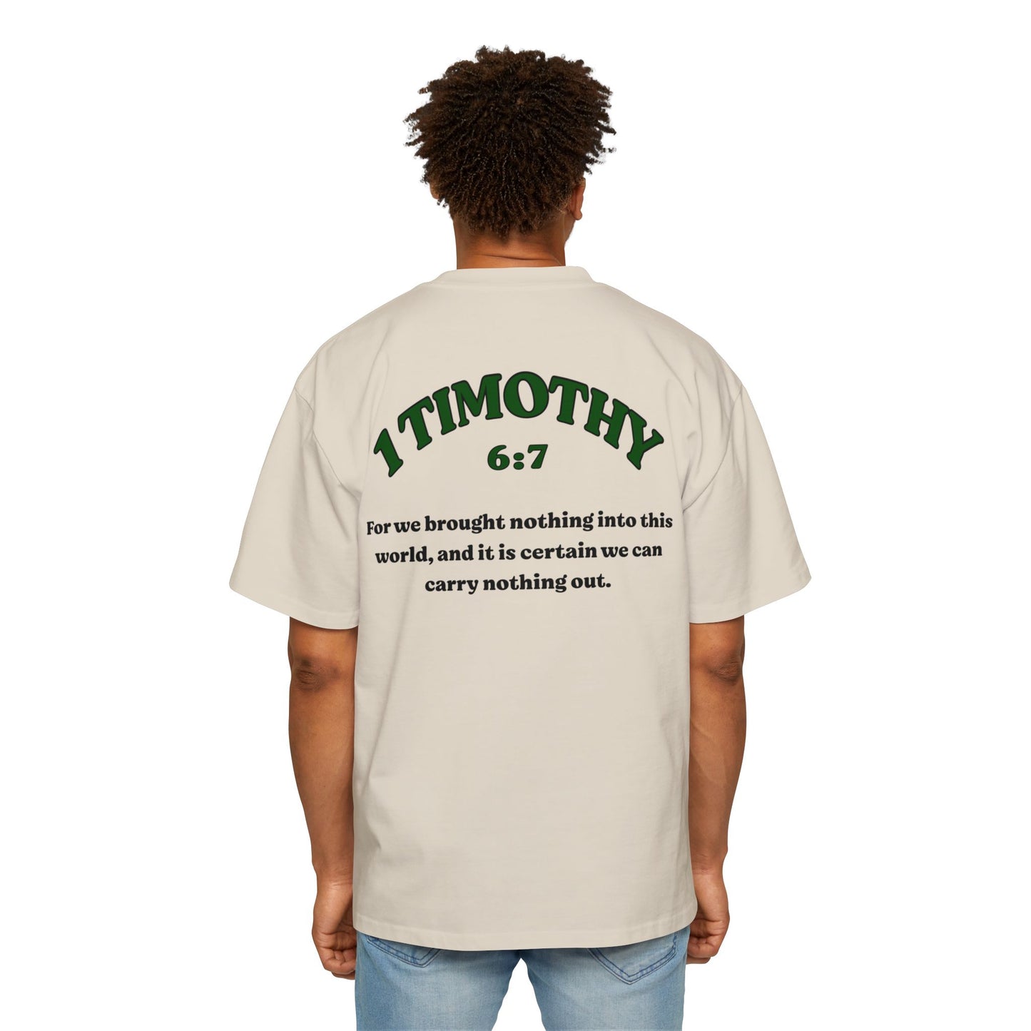 1 Timothy 6:7 - Heavy Oversized Tee (Custom)
