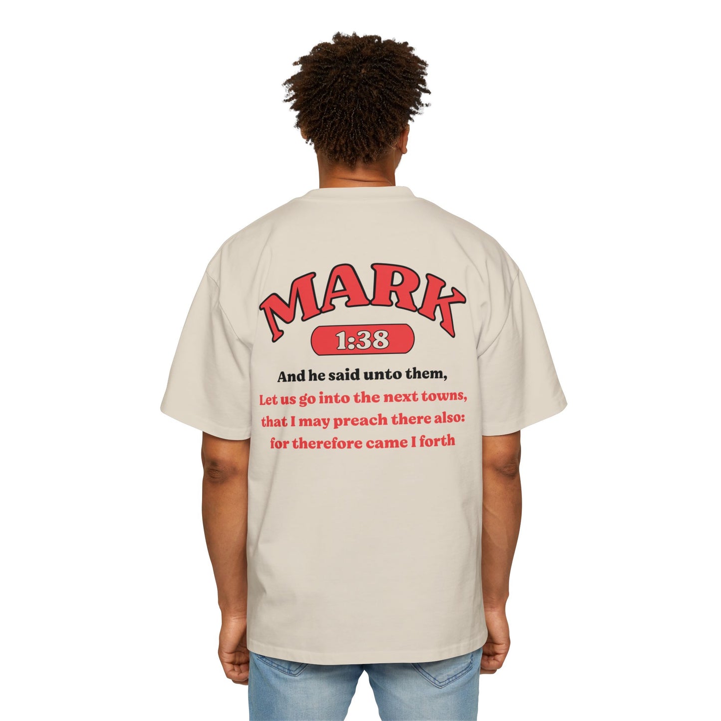 Mark 1:38 - Heavy Oversized Tee (Custom)