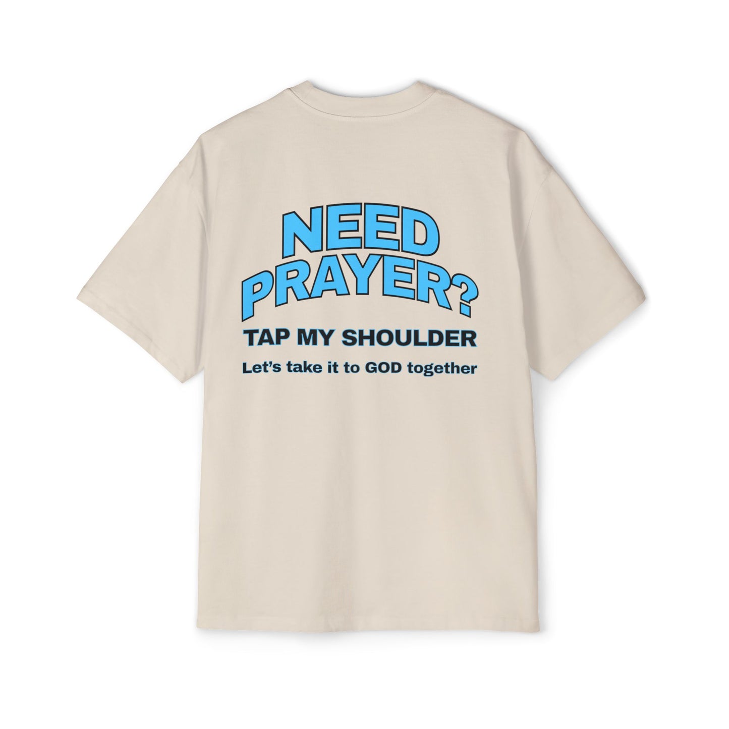 Need Prayer? - Heavy Oversized Tee (Custom)