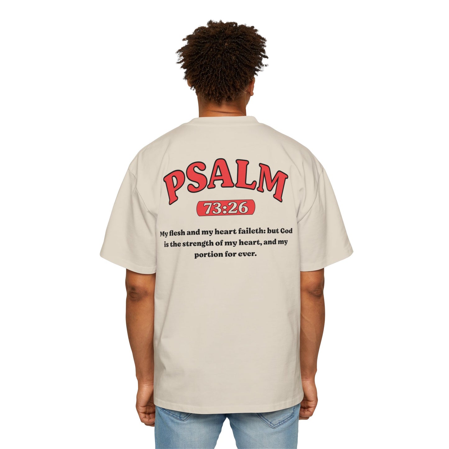 Psalm 73:26 - Heavy Oversized Tee