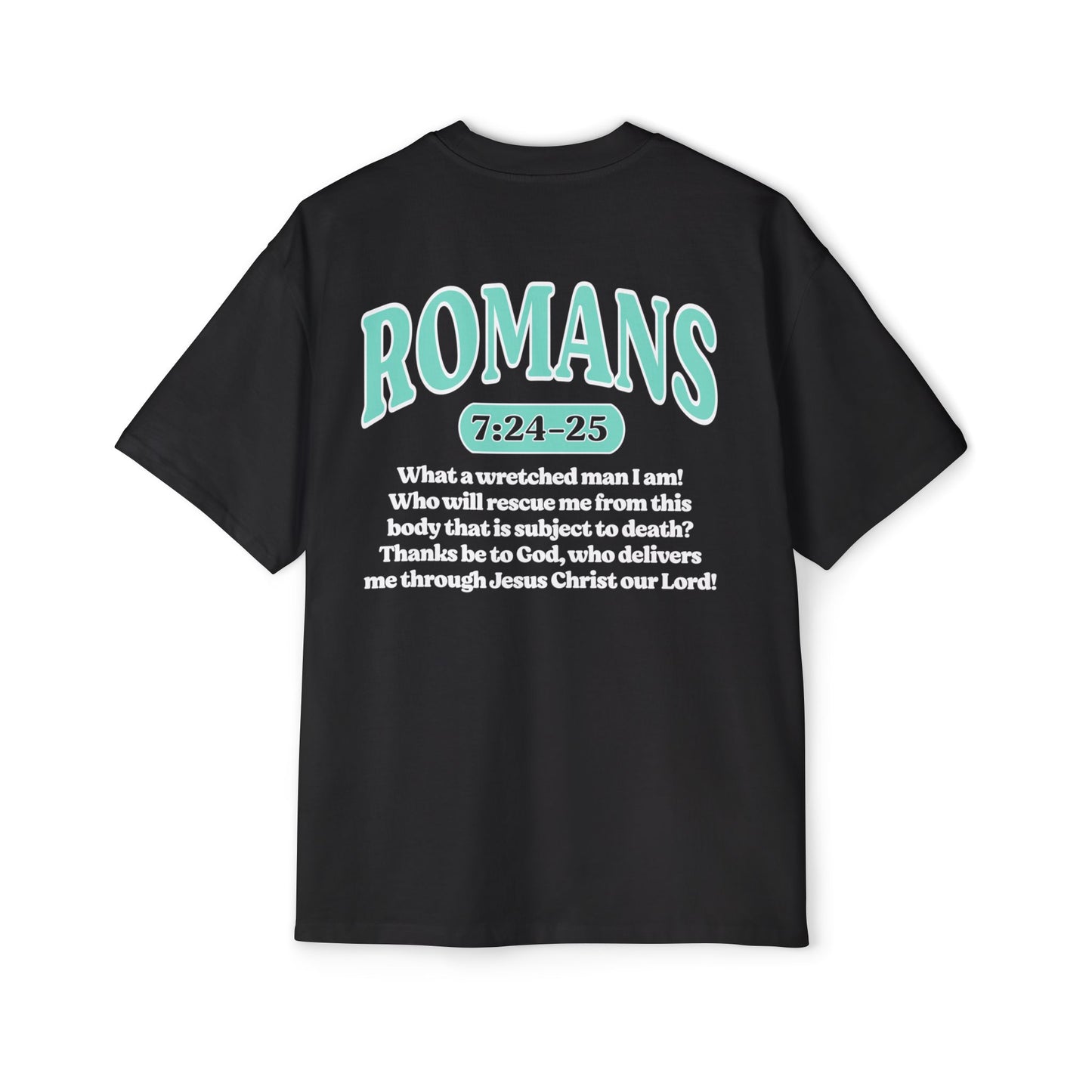 Romans 7:24-25 - Heavy Oversized Tee (Custom)