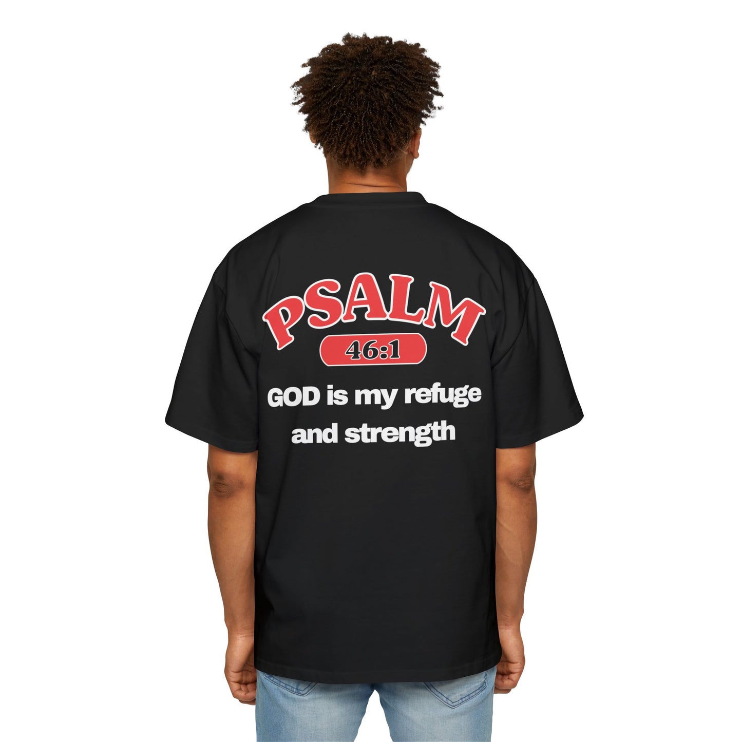 Psalm 46:1 - Heavy Oversized Tee (Custom)