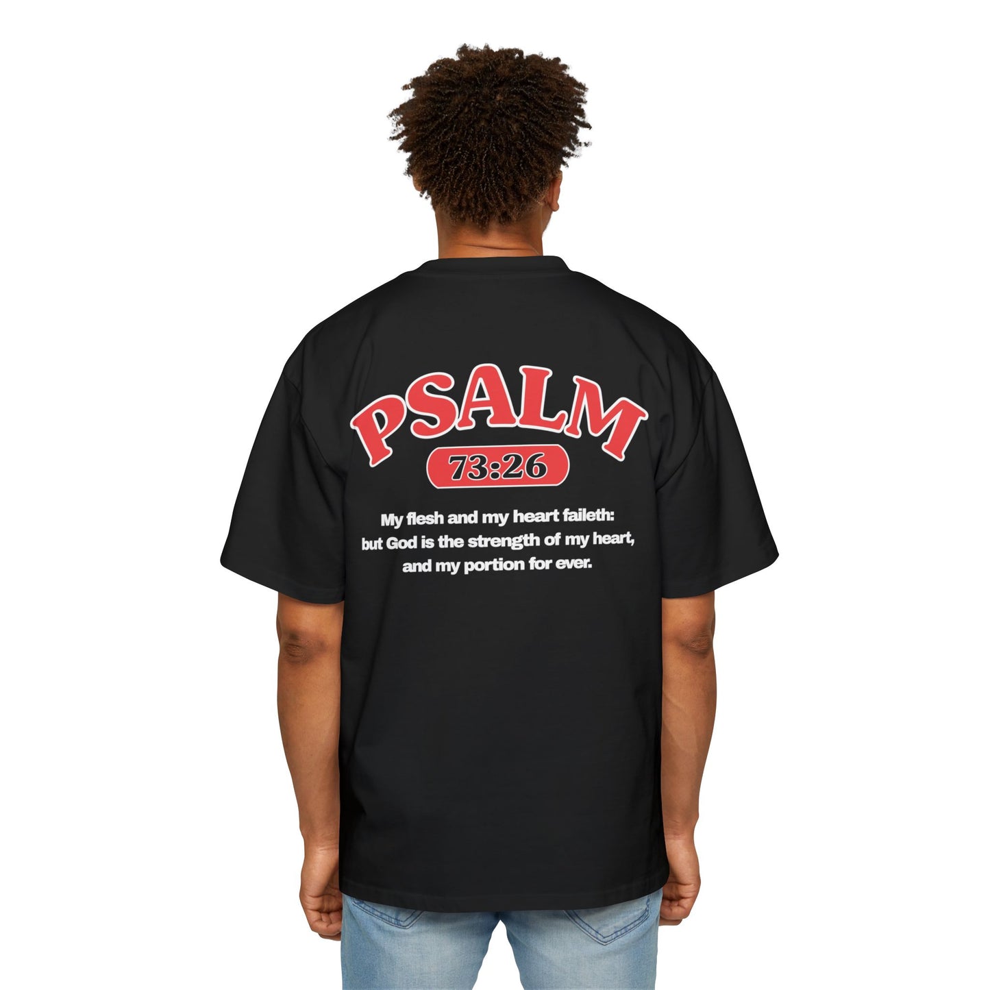 Psalms 73:26 - Heavy Oversized Tee (Custom)
