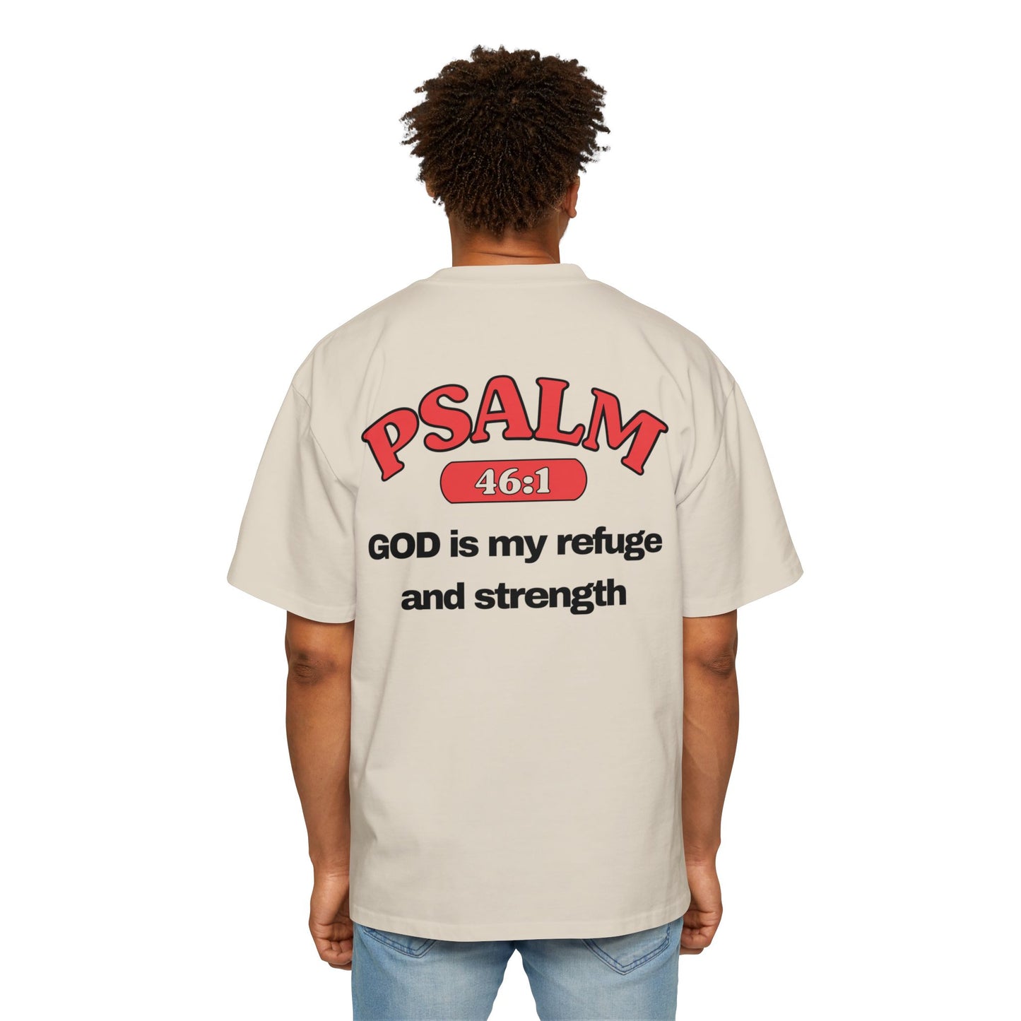 Psalm 46:1 - Heavy Oversized Tee (Custom)