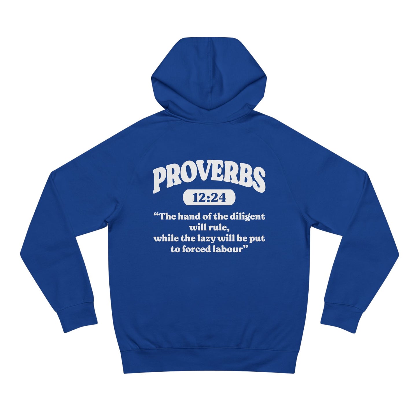 Proverbs 12:24 - Premium Hoodie