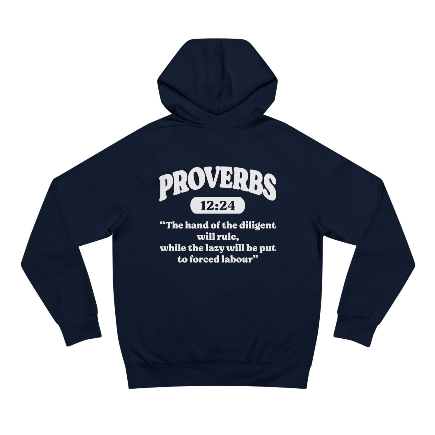 Proverbs 12:24 - Premium Hoodie