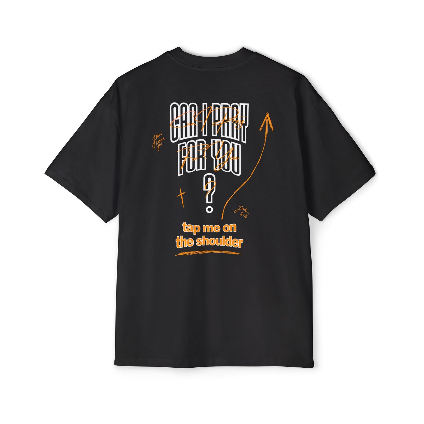 Can I Pray For You? - Heavy Oversized Tee (Drop #1)