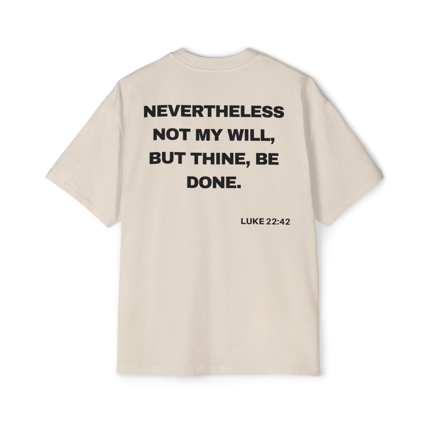 Luke 22:42 - Heavy Oversized Tee