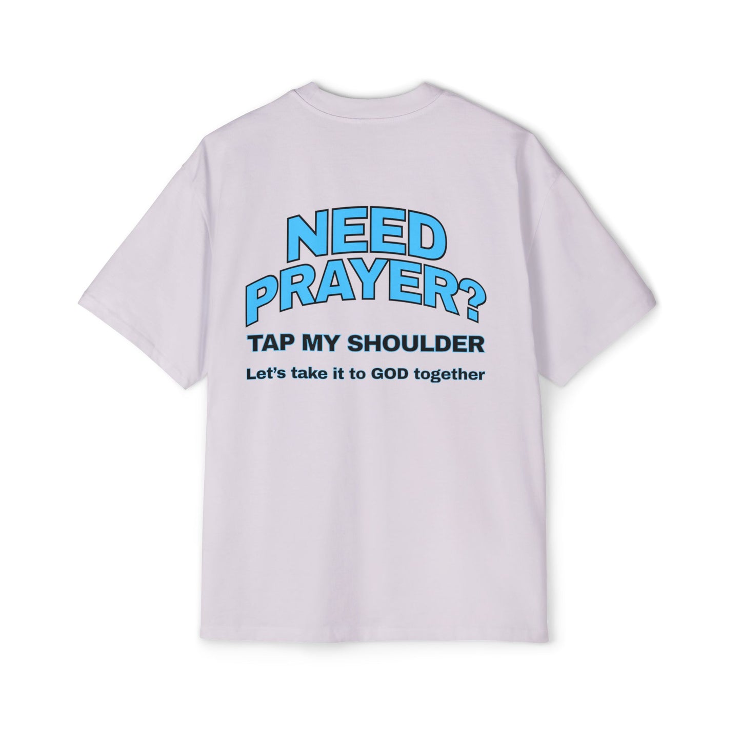 Need Prayer? - Heavy Oversized Tee (Custom)