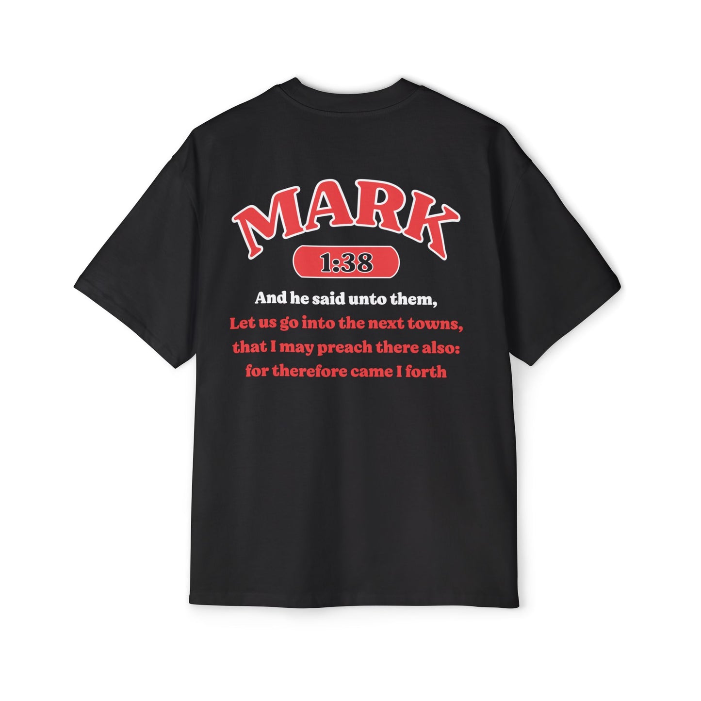 Mark 1:38 - Heavy Oversized Tee (Custom)