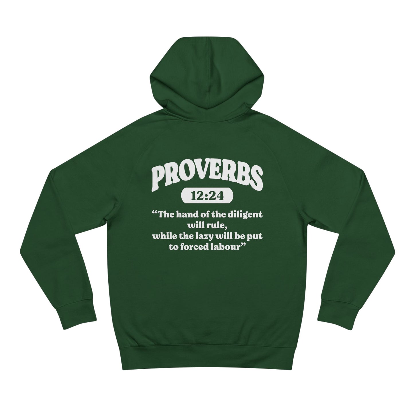 Proverbs 12:24 - Premium Hoodie