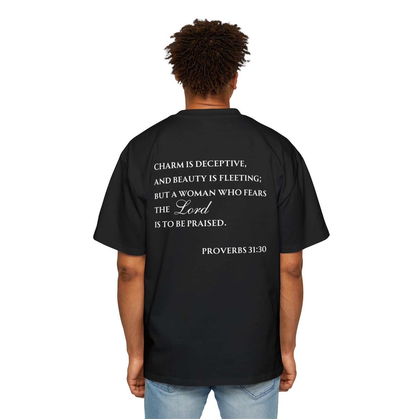 Proverbs 31:30 - Heavy Oversized Tee (Custom)