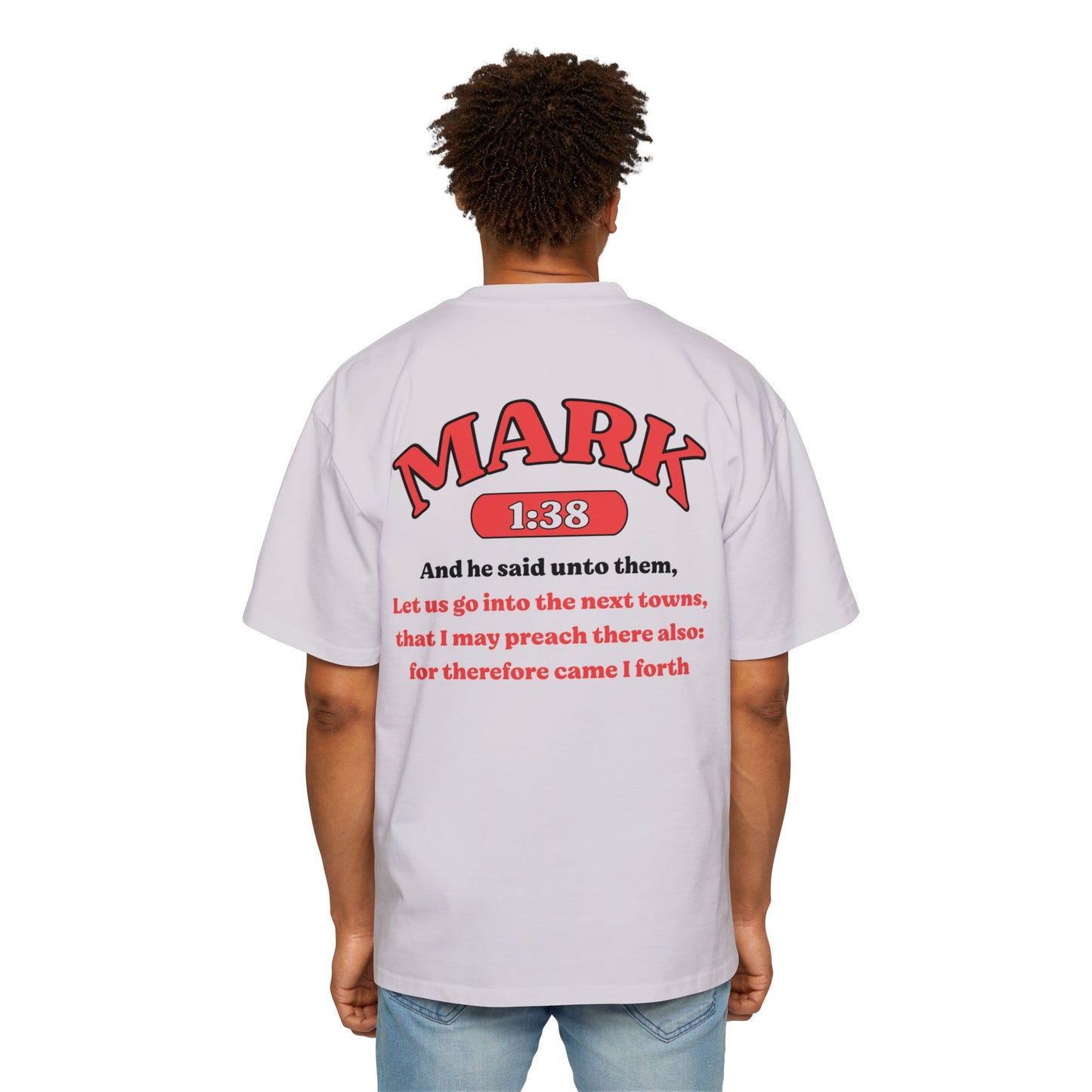 Mark 1:38 - Heavy Oversized Tee (Custom)