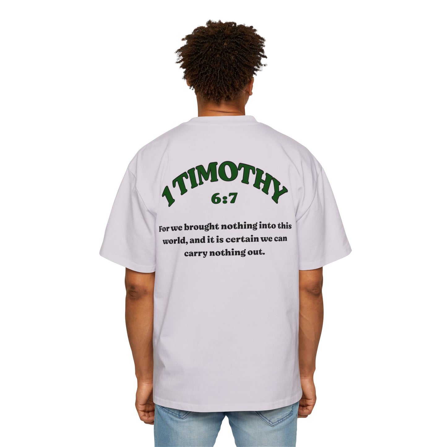 1 Timothy 6:7 - Heavy Oversized Tee (Custom)