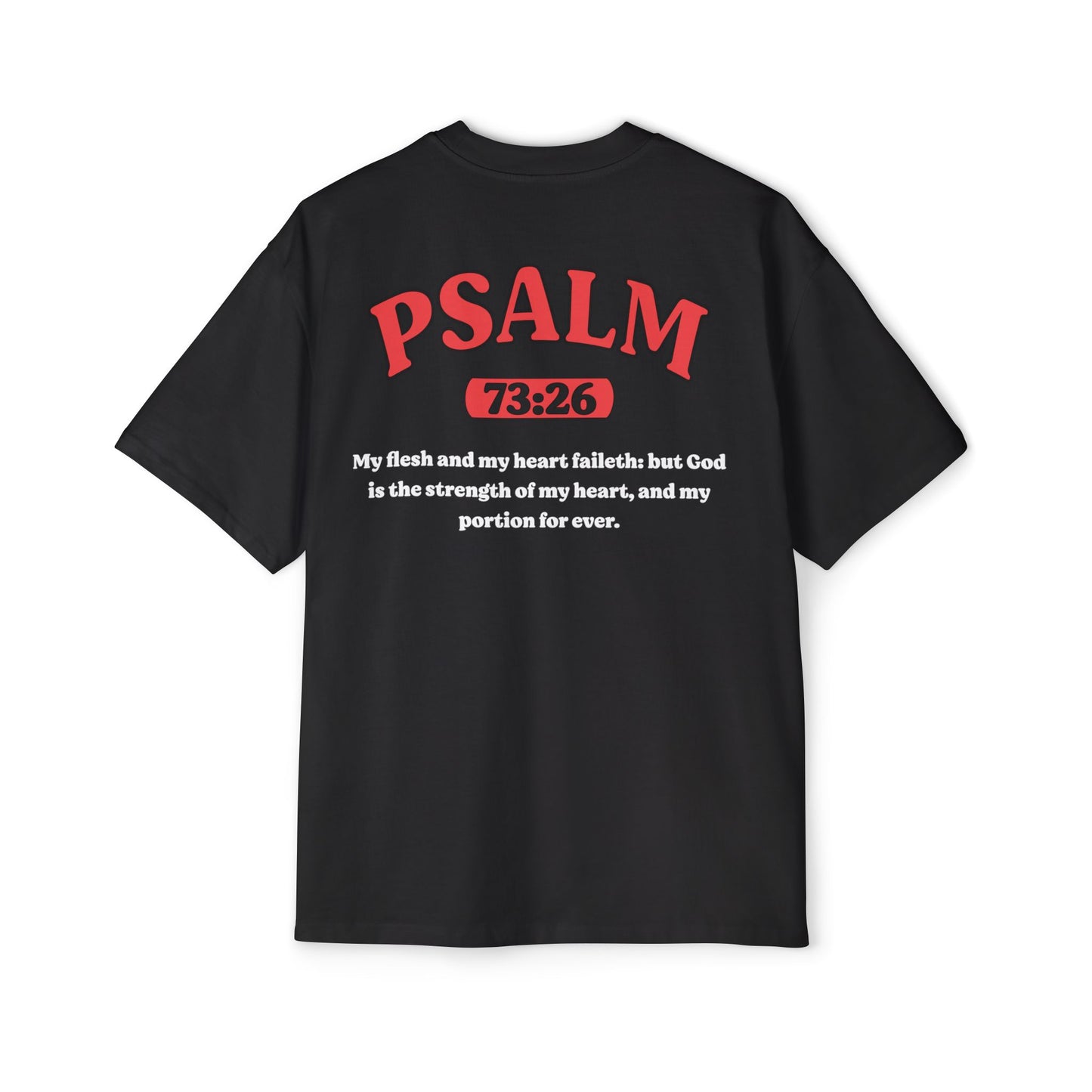 Psalm 73:26 - Heavy Oversized Tee