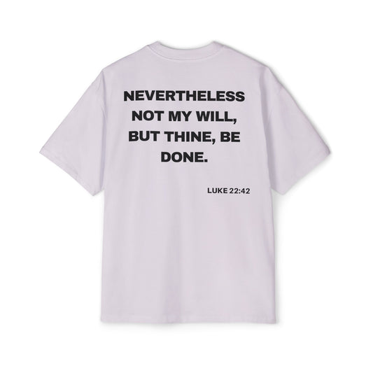 Luke 22:42 - Heavy Oversized Tee