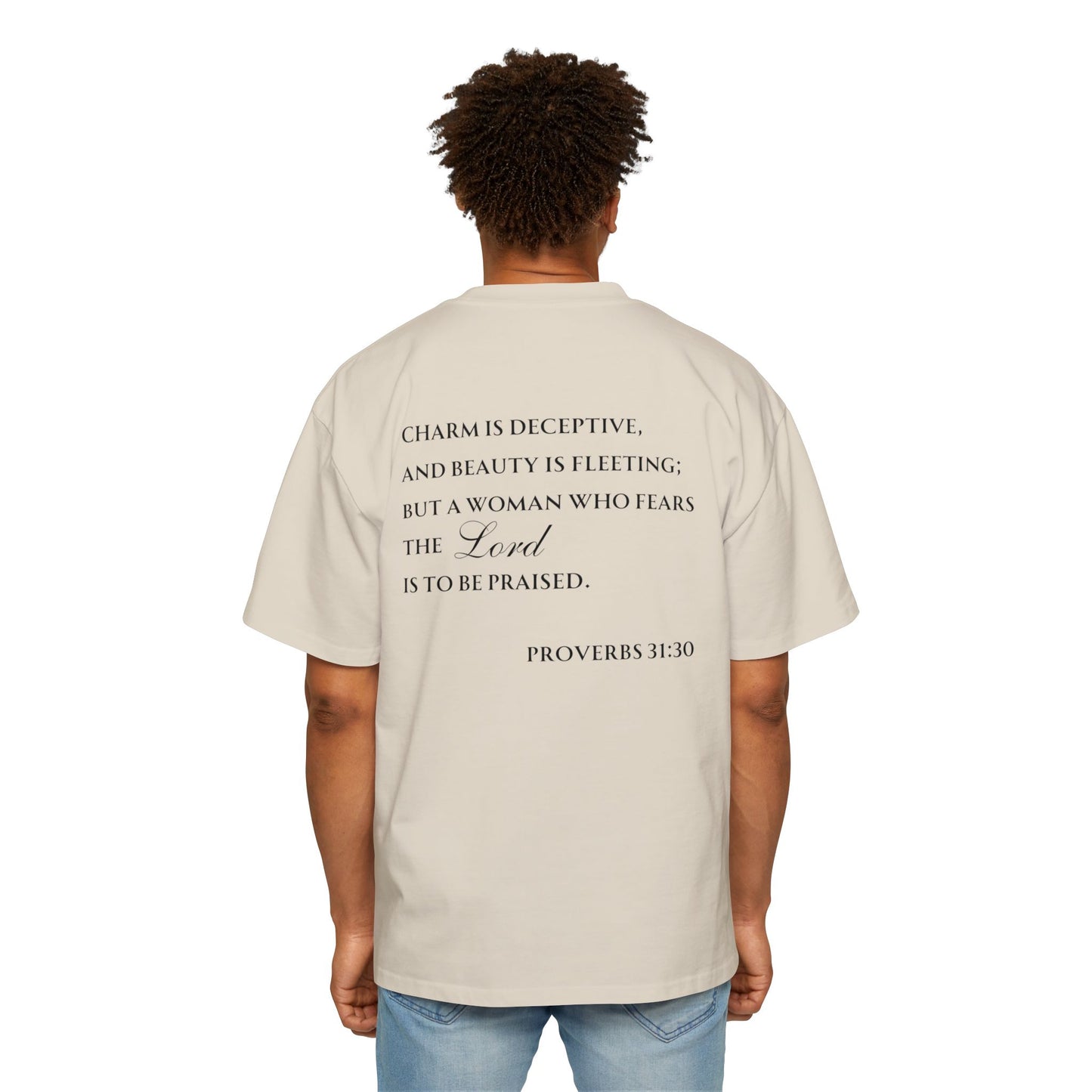 Proverbs 31:30 - Heavy Oversized Tee (Custom)