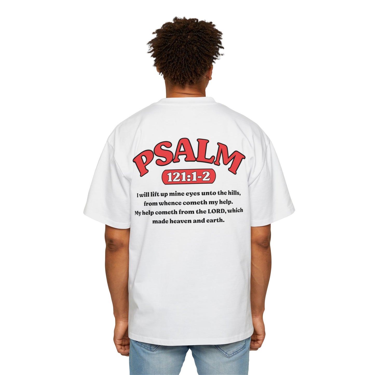 Psalm 121:1-2 - Heavy Oversized Tee (Custom)