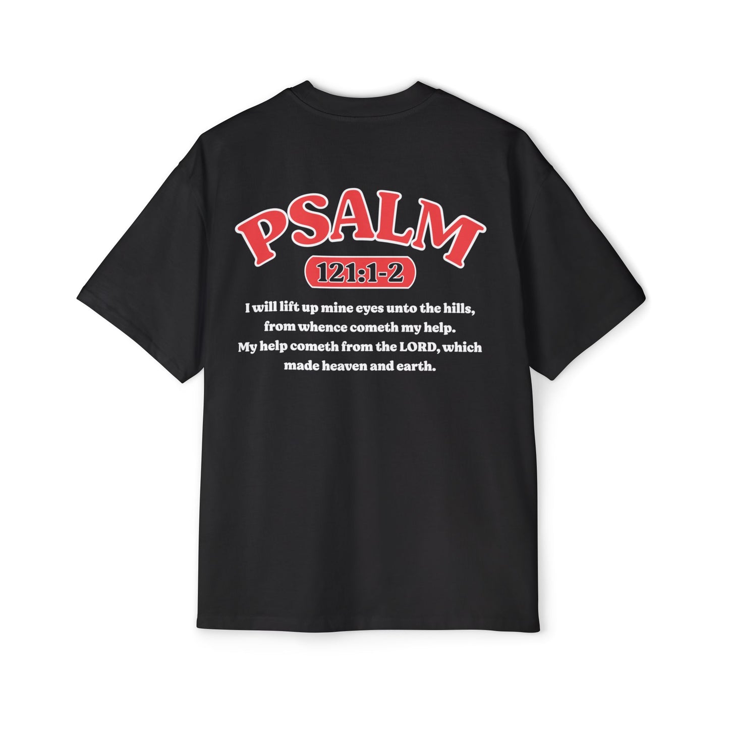 Psalm 121:1-2 - Heavy Oversized Tee (Custom)