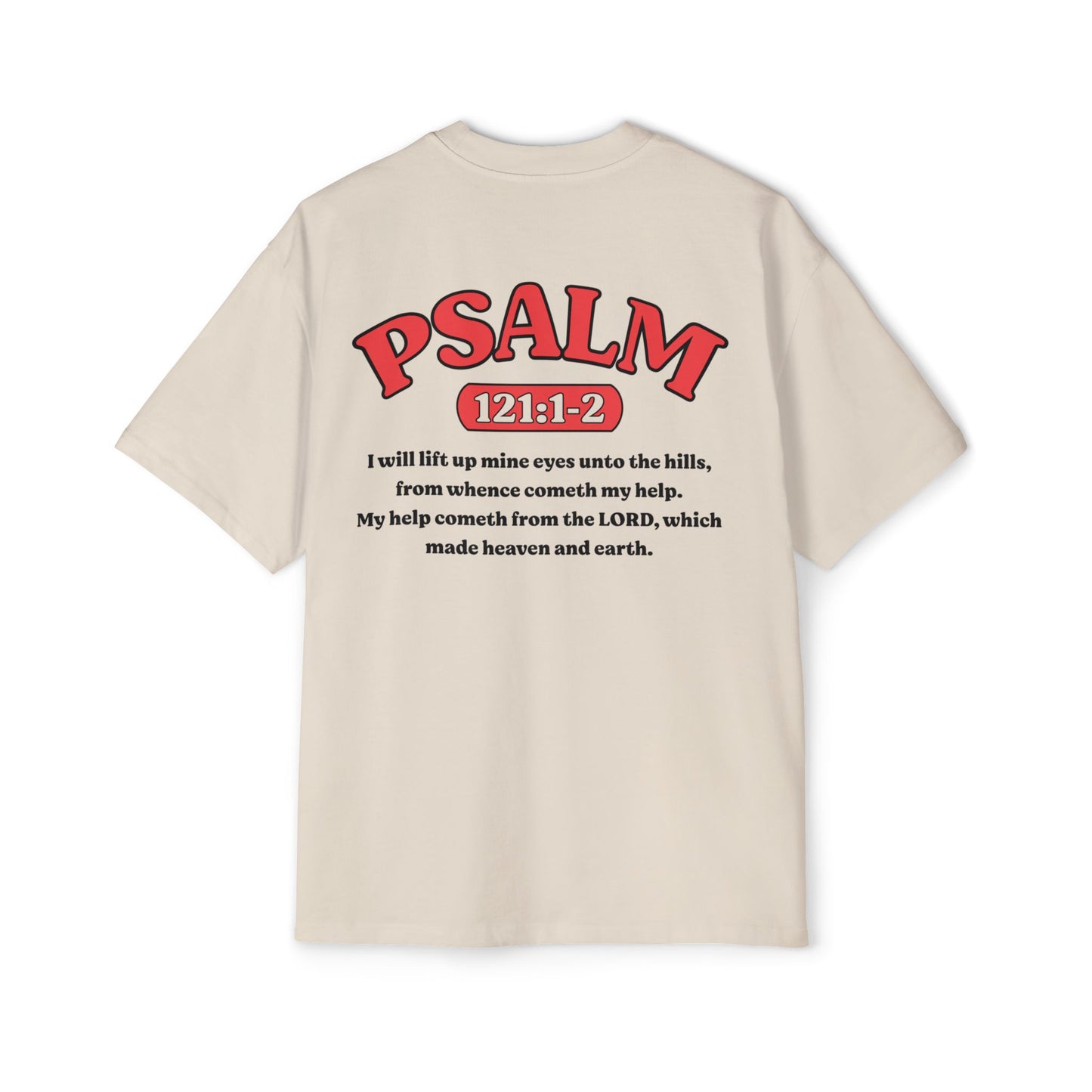 Psalm 121:1-2 - Heavy Oversized Tee (Custom)