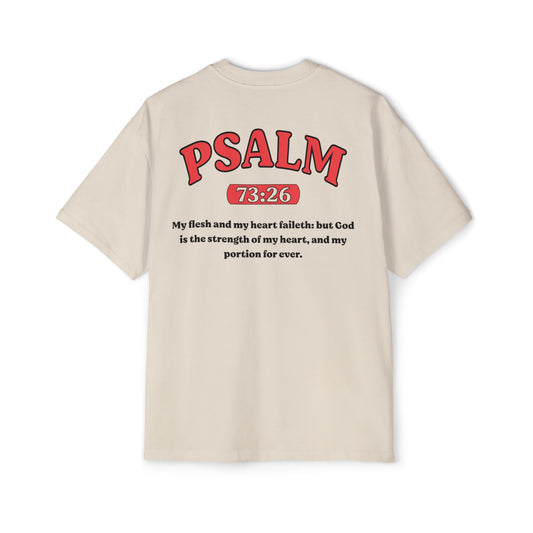 Psalm 73:26 - Heavy Oversized Tee