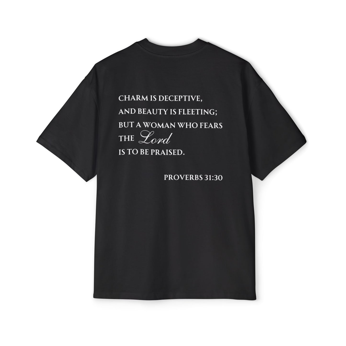 Proverbs 31:30 - Heavy Oversized Tee (Custom)