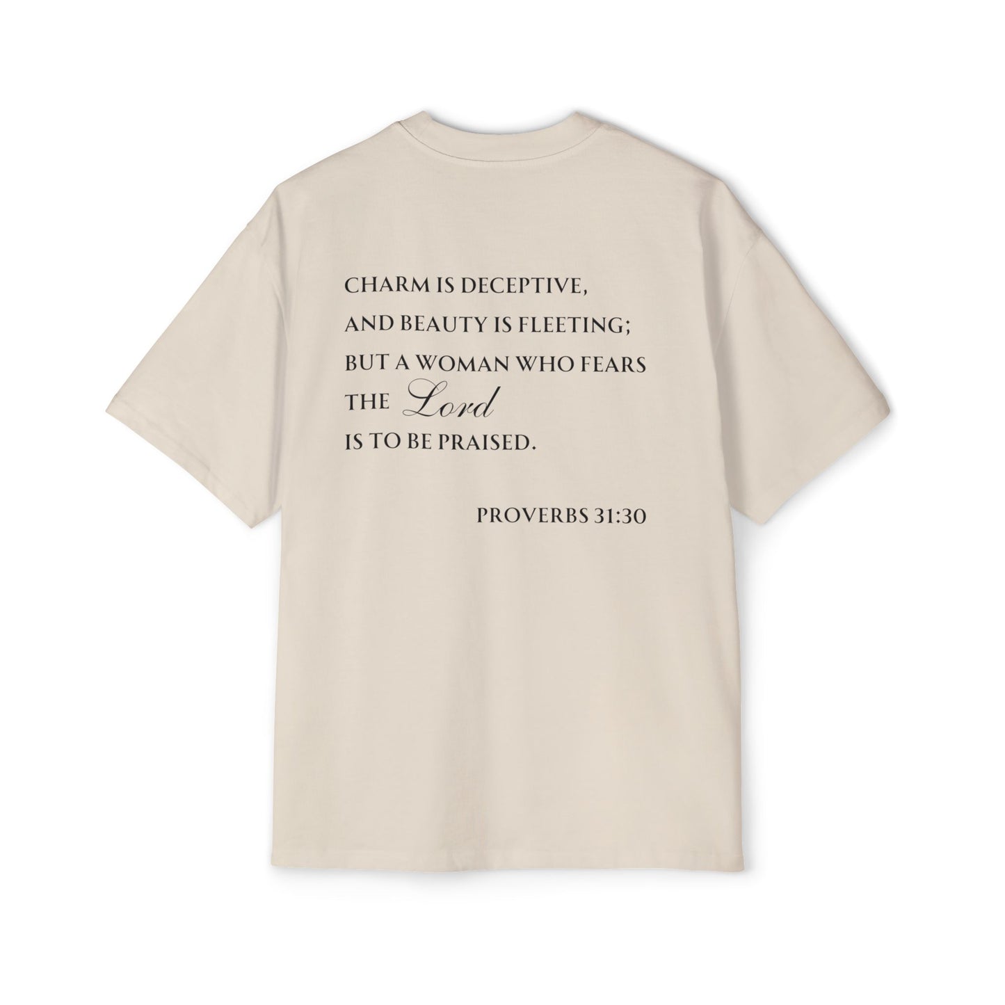Proverbs 31:30 - Heavy Oversized Tee (Custom)