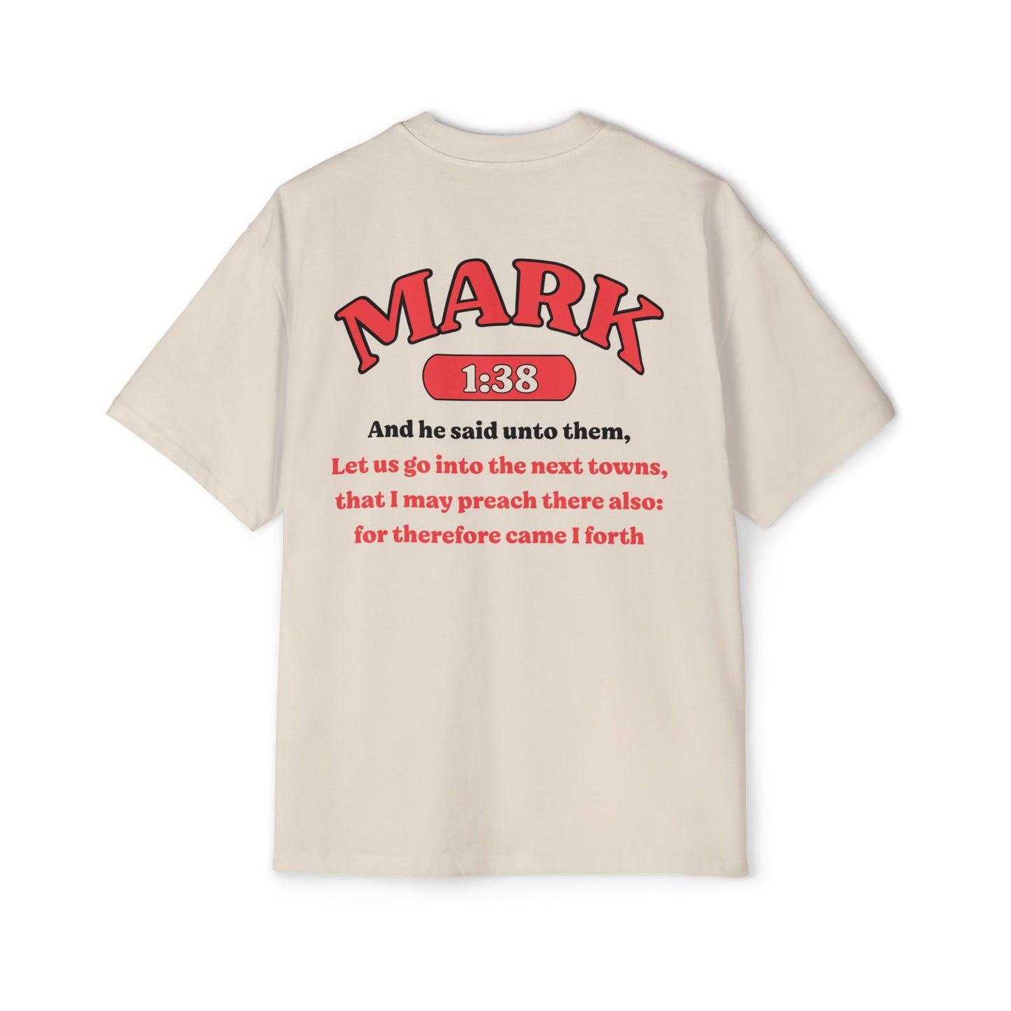 Mark 1:38 - Heavy Oversized Tee (Custom)