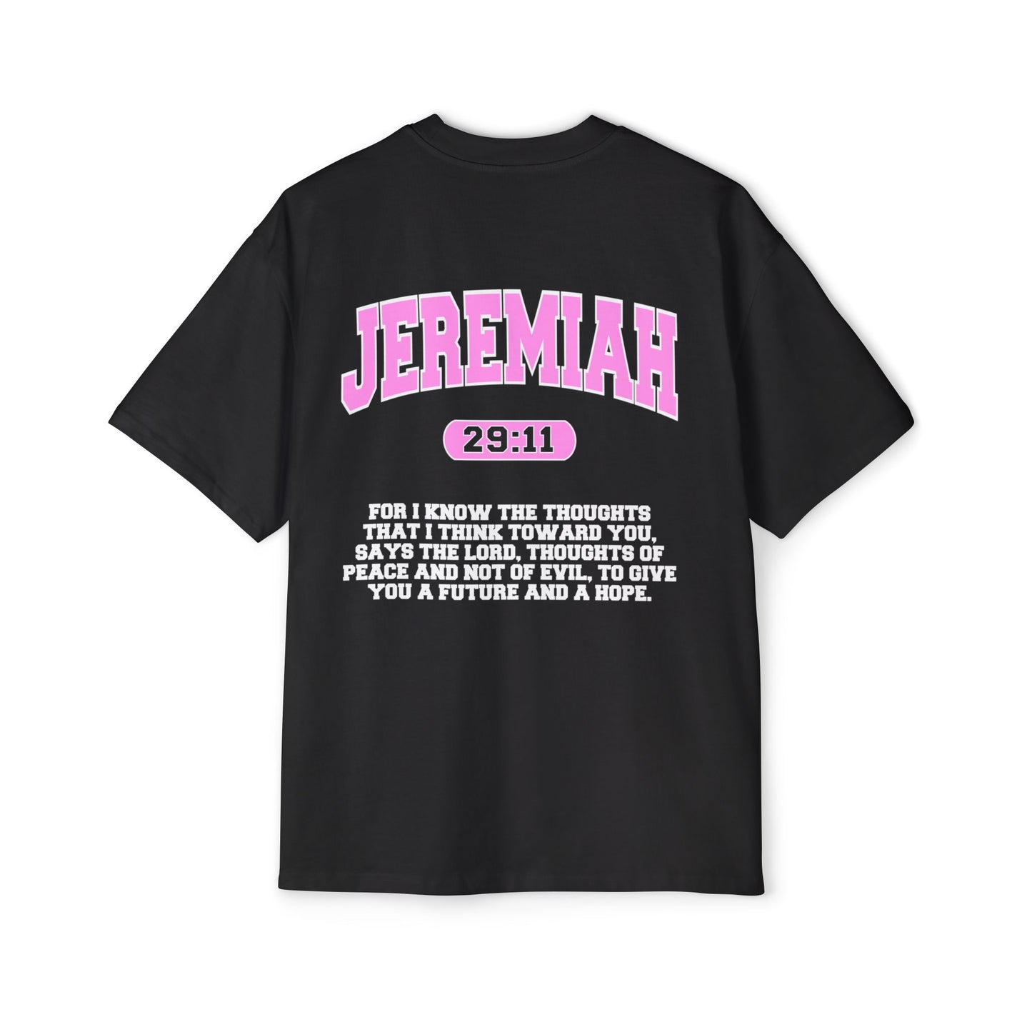 Jeremiah 29:11 - Heavy Oversized Tee (Custom)
