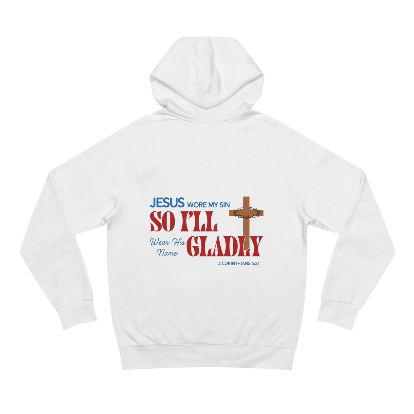 Jesus Wore My Sin - Premium Hoodie (Custom)