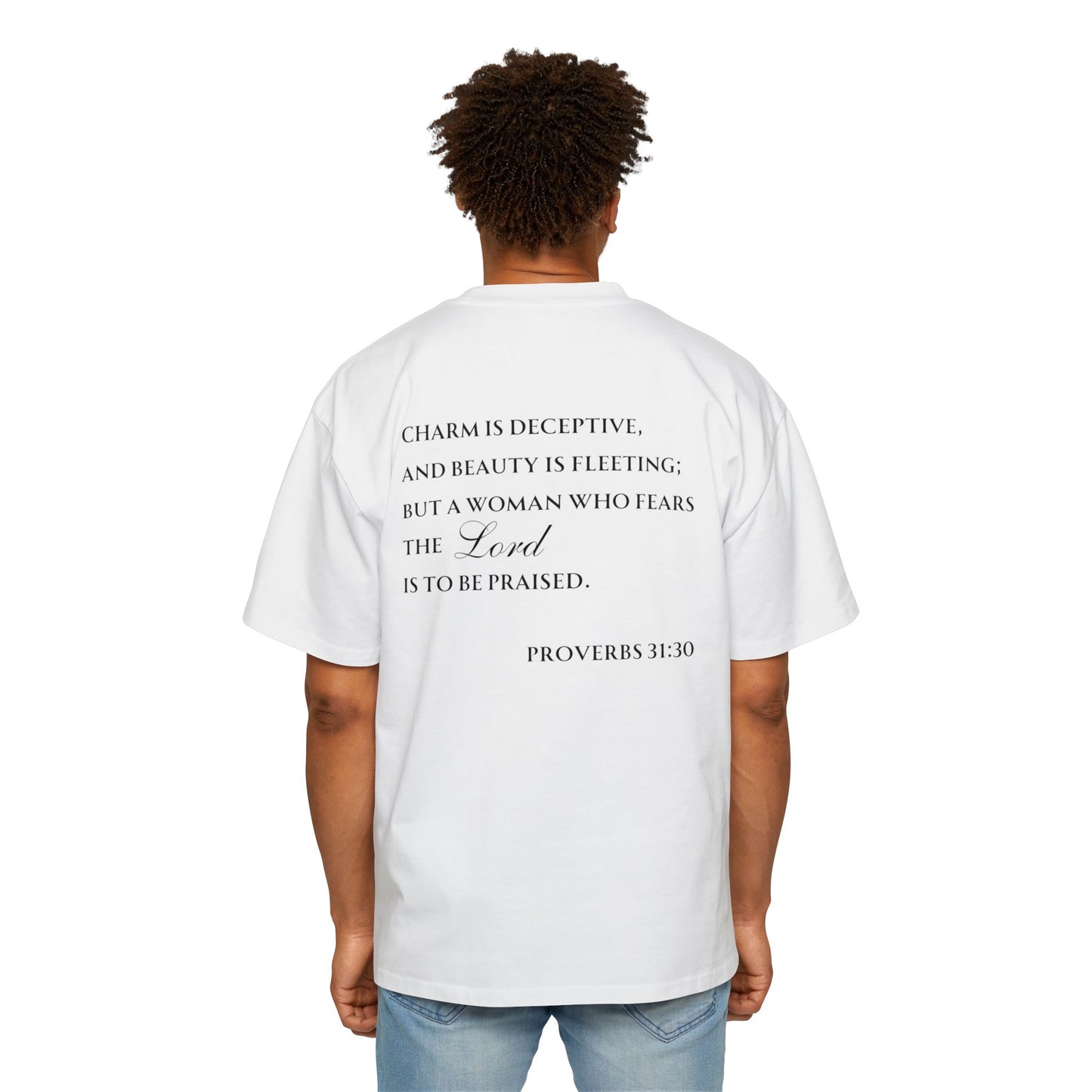Proverbs 31:30 - Heavy Oversized Tee (Custom)