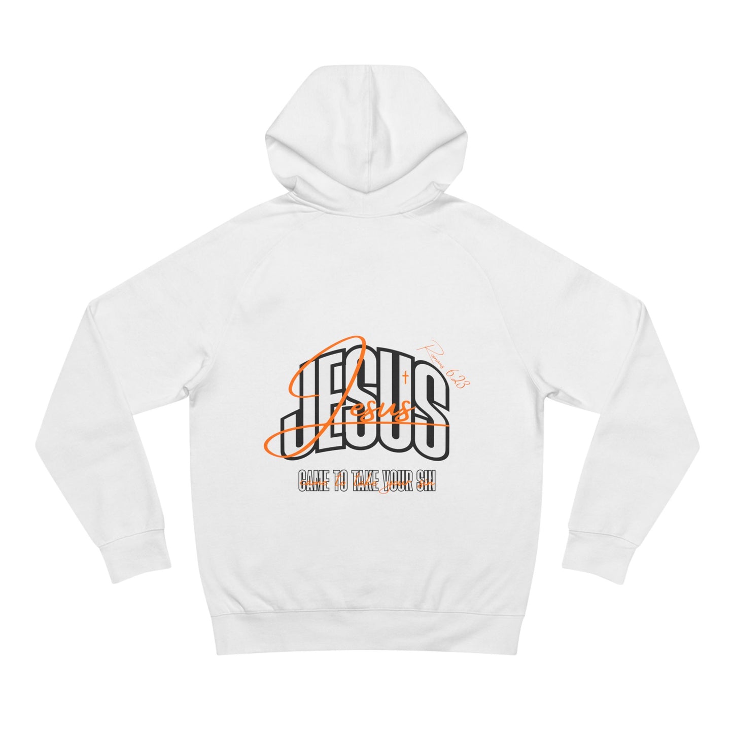 Jesus Came to Take Your Sin - Premium Hoodie (Drop #1)