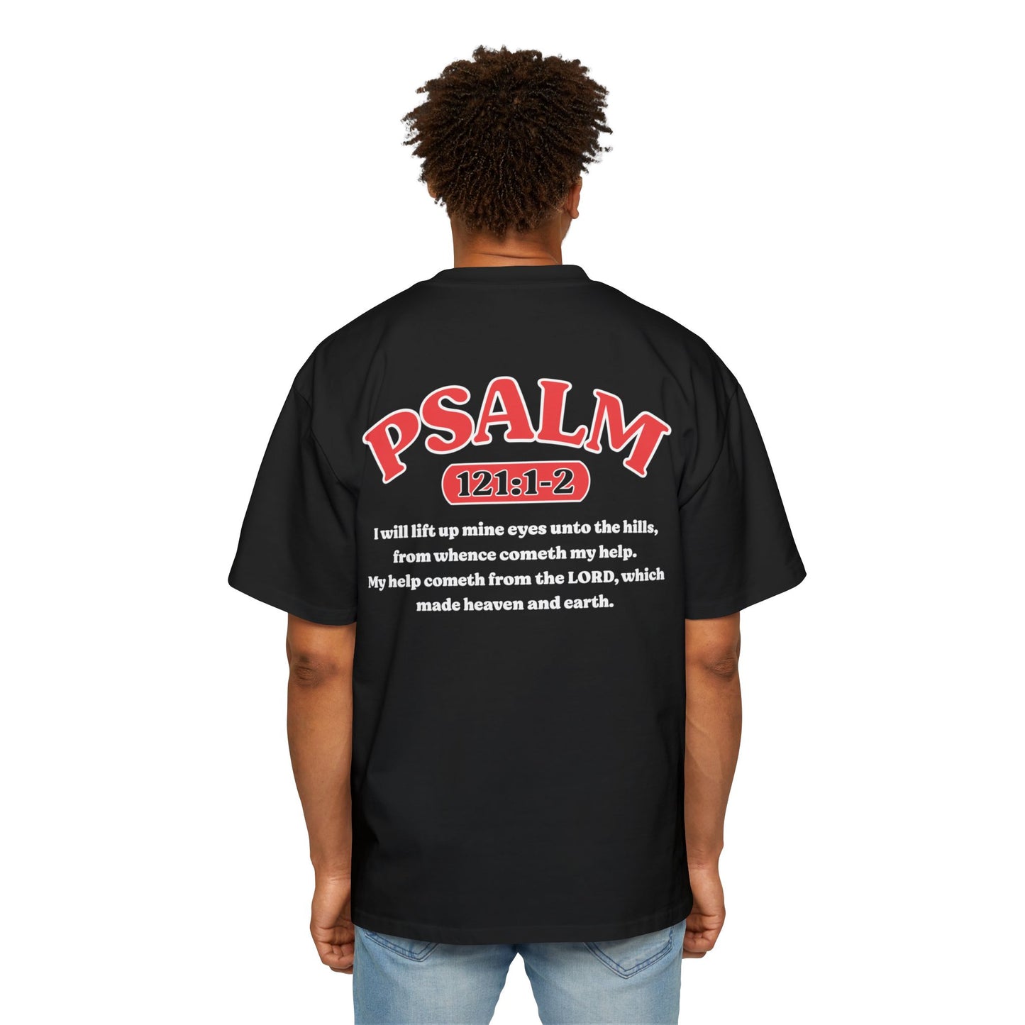Psalm 121:1-2 - Heavy Oversized Tee (Custom)